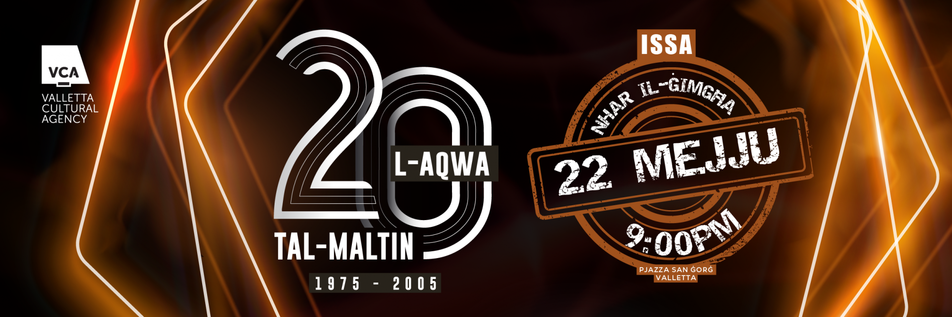 An image with the text L-Aqwa 20 Tal-Maltin 1975-2005 on the left and 'Issa Nhar il-Ġimgħa 22 ta' Mejju, Pjazza San Ġorġ, Valletta' on the right.