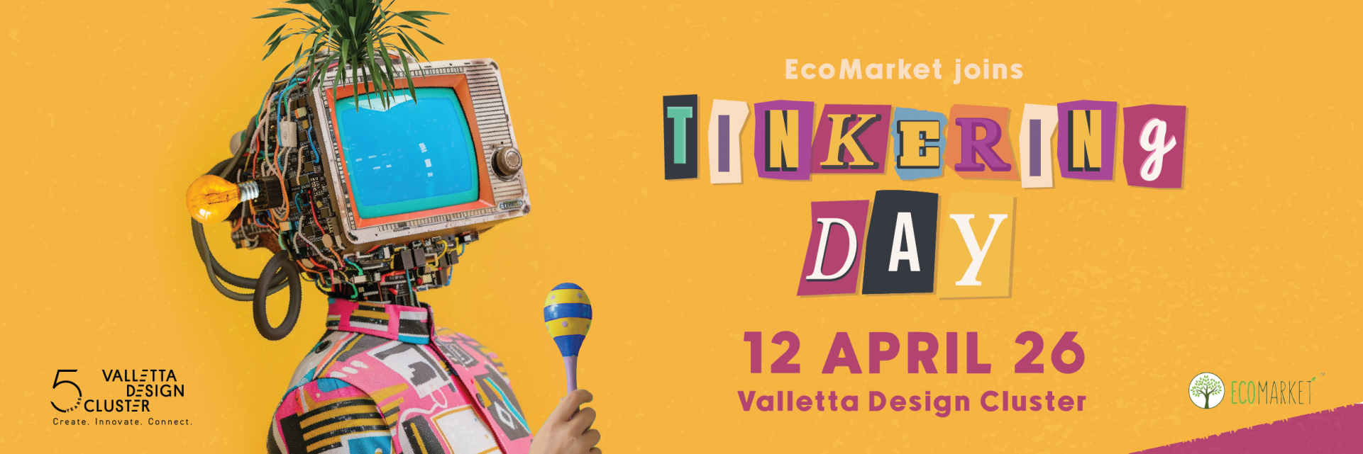 A colourful poster for 'Tinkering Day' which will be joined by Ecomarket on 12 April at the Valletta Design Cluster. The design features a playful, retro-futuristic robot with a vintage TV head, exposed wires, and a plant growing from it, holding a maraca. Bright yellow background with cut-out style lettering and logos for Valletta Design Cluster and EcoMarket.